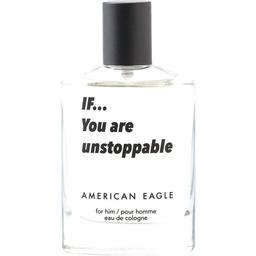 IF… You are unstoppable